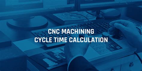 cnc machining time calculator online|turning time calculator.